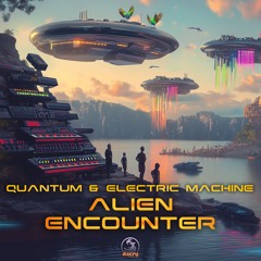 Alien Encounter  -(Original Mix)  Electric Machine vs Quantum