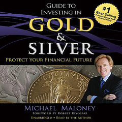 Guide to Investing in Gold and Silver By Michael Maloney (Audiobook Excerpt)
