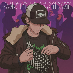 party everyday