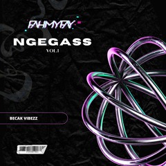 NGEGASSS (MIX VOL.1)