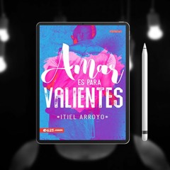 Amar es para valientes (Spanish Edition). Gratis Ebook [PDF]