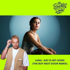 LUNA - Dat Is Het Leven (The Boy Next Door Remix)