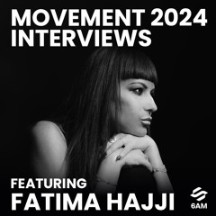6AM Movement 2024 Interview: Fatima Haji