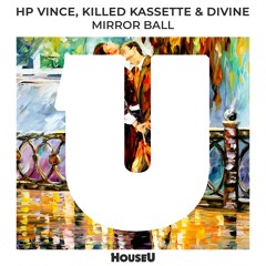 HP Vince, Killed Kassette & DiVine - Mirror Ball