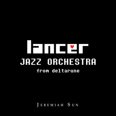 DELTARUNE Chapter 1 Jazz Orchestra - Lancer's Theme