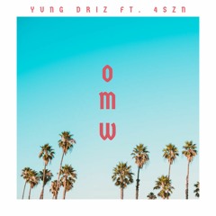 O.M.W. - Yung Driz ft. 4SZN