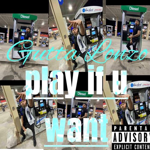 Play If U Want - Gutta Lonzo