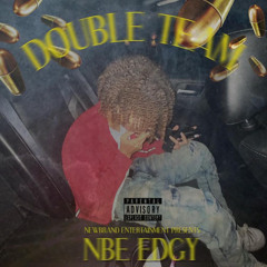 NBE EDGY - Double Team  prod.(NBE ENT)