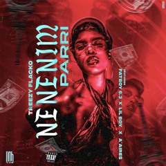Treezy Flacko - Nenenim Parri (ft. FatBoy 6.3, Lil Boy & A'Aires