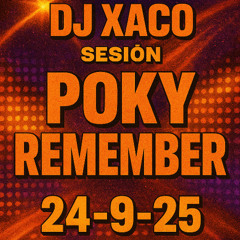 Dj Xaco Sesion Poky Remember 24-9-25