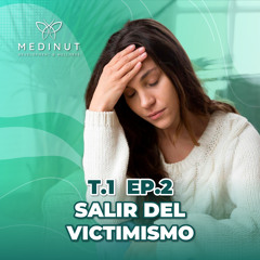 Episodio 2 Salir del Victimismo by Medinut