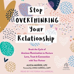 ❤ PDF Read Online ❤ Stop Overthinking Your Relationship: Break the Cyc