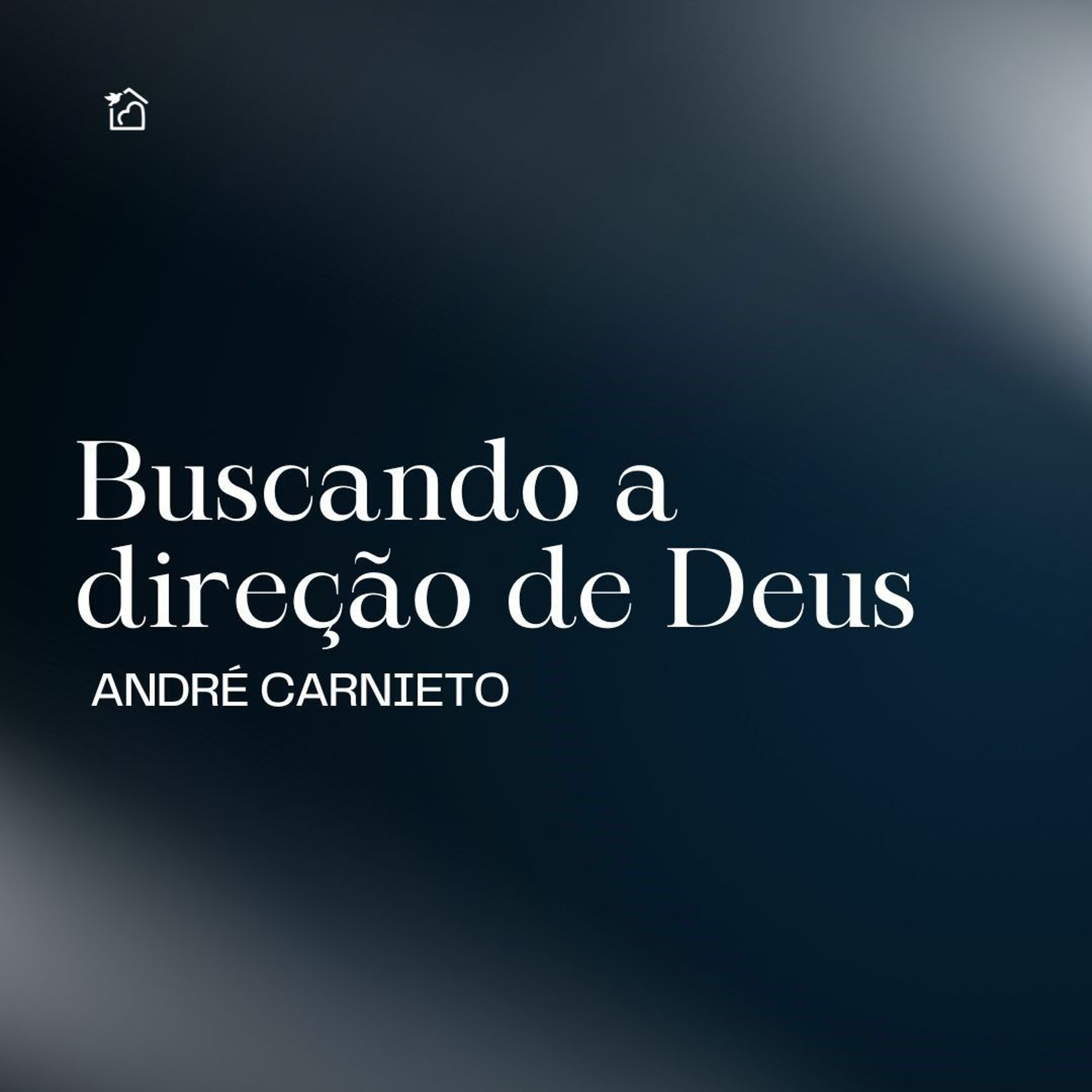 Busando A Direção De Deus - André Carnieto 25/01/2024 episode artwork