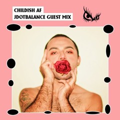 Childish AF - Jdotbalance Guest