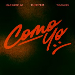 Marshmello, Tiago PZK - Como Yo (Cube Flip)