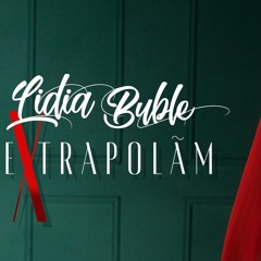 Lidia Buble - Extrapolam