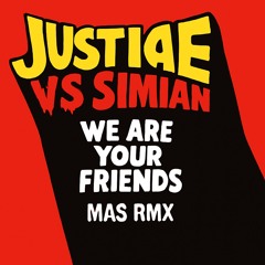 Justice and Simian - We Are Your Friends (MAS Remix)