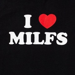 phy - i heart milfs @jugginnihs