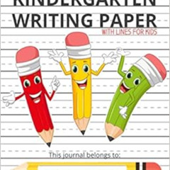Access EBOOK ☑️ Kindergarten Writing Paper With Lines For Kids: 8.5x11 Blank Handwrit