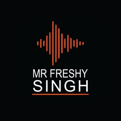 Mr Freshy Singh - AJD Mix