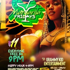 OCT 11TH 2024  MARGARITA FRIDAYS [LIVE AUDIO]