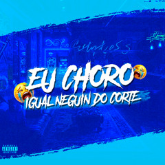 IRAQUI ZL - EU CHORO IGUAL NEGUIN DO CORTE ( ProdDJVTAGUILAR )
