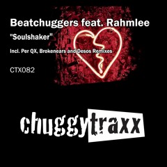 Beatchuggers feat. Rahmlee - "Soulshaker" (Per QX Remix Edit) Preview