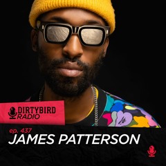 Dirtybird Radio 437 - James Patterson