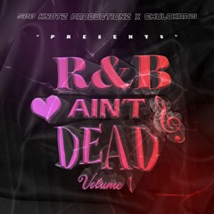 R&B Ain't Dead Vol. 1