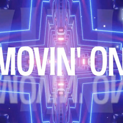 Movin’ On (Official)