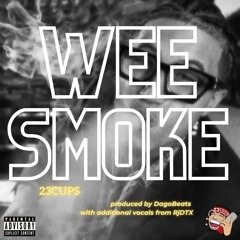 23CUPS - Wee Smoke (Prod. DagoBeats)