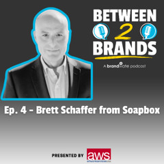 Ep. 4 - Brett Schaffer from Soapbox