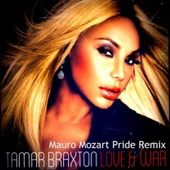 Tamar Braxton - Love & War (Mauro Mozart Pride Remix)