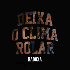 Badoxa Deixa o Clima Rolar - DJ LEX remix