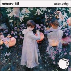 mmarz 115 | max salty: behind the gardens