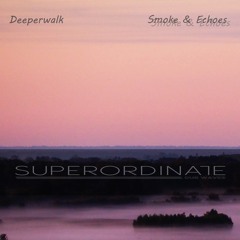 Smoke and Echoes [Superordinate Dub Waves]