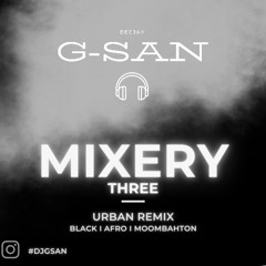 DJ G-SAN - Mixery Three (Urban Remix)