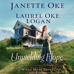 View EBOOK 💝 Unyielding Hope by  Janette Oke,Laurel Oke Logan,Nancy Peterson,LLC Dre