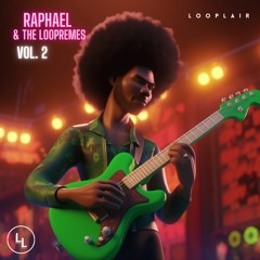 Raphael & The Loopremes Vol.2 | Preview