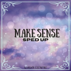 Make Sense - Sped Up
