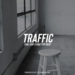 Traffic - Chill Rap x R&B Type Beat (Prod. @FlyingCoache)