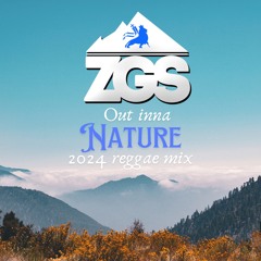 "OUT INNA NATURE" 2024 REGGAE MIX - DJ ELEMENT