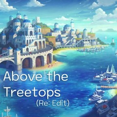 Lith Harbor - Above The Treetops (Re: Edit)