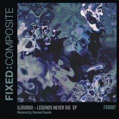 Ilusorio - Legends Never Die