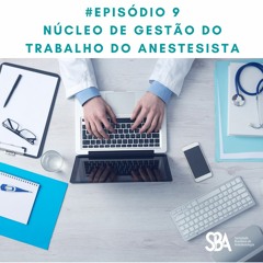 #EP9 Núcleo de Gestão do Trabalho do Anestesiologista