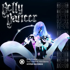 Belly Dancer (Tuso X Benn ft. Xlim Remix) [Hyper Records] *FREEDOWNLOAD*