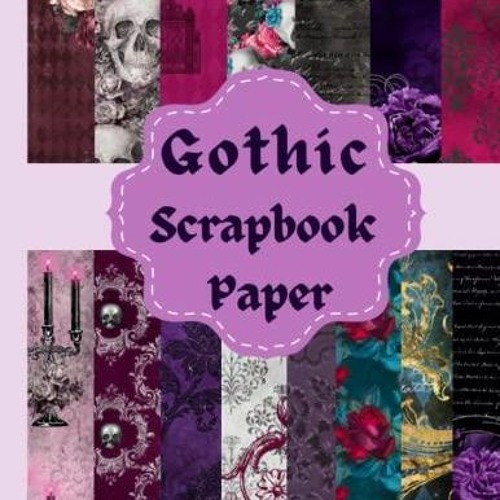 Stream PDF Gothic Scrapbook Paper: Vintage Gothic Scrapbook Paper: 20  Double Sided Shee from Talunggajahanbara