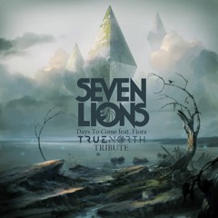 Seven Lions - Days To Come feat. Fiora (TRUE NORTH TRIBUTE)