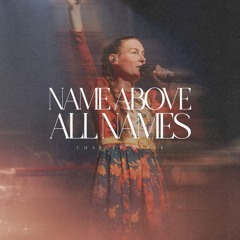Name Above All Names (Live)