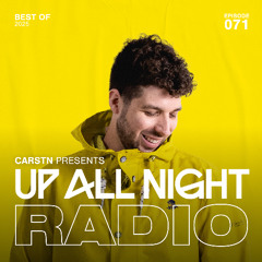 Up All Night Radio #071 [CARSTN Curated: Best Of 2025]